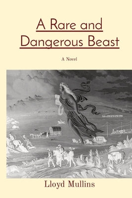 A Rare and Dangerous Beast by Mullins, Lloyd