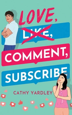 Love, Comment, Subscribe by Yardley, Cathy