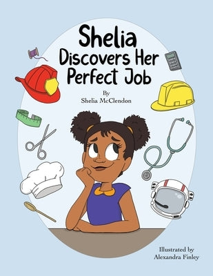 Shelia Discovers Her Perfect Job by McClendon, Shelia