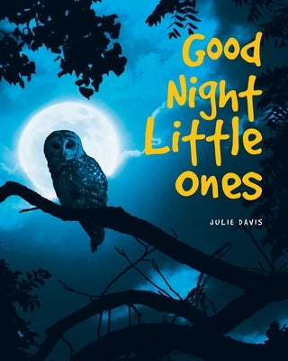 Good Night Little Ones by Davis, Julie