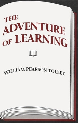 The Adventure of Learning by Tolley, William Pearson