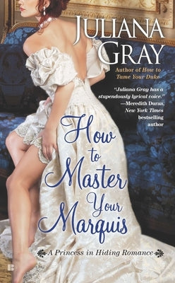 How to Master Your Marquis by Gray, Juliana