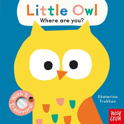 Baby Faces: Little Owl, Where Are You? by Trukhan, Ekaterina