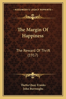 The Margin Of Happiness: The Reward Of Thrift (1917) by Franks, Thetta Quay