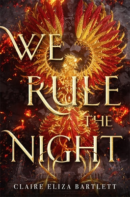 We Rule the Night by Bartlett, Claire Eliza