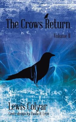 The Crows Return by Colyar, Lewis L.