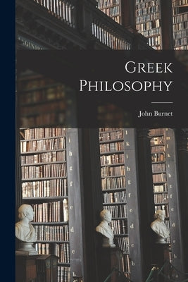 Greek Philosophy by John, Burnet