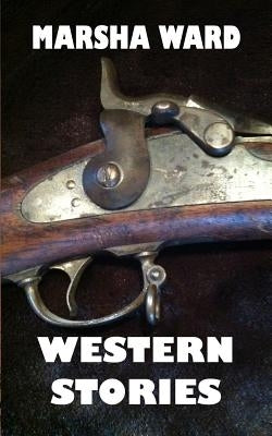 Western Stories: Four Tales of the West by Ward, Marsha