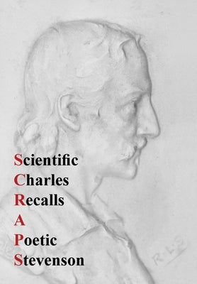 Scientific Charles Recalls a Poetic Stevenson: Scraps by Stevenson, Charles A.