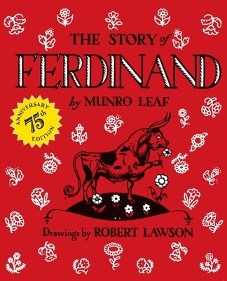 The Story of Ferdinand: 75th Anniversary Edition by Leaf, Munro