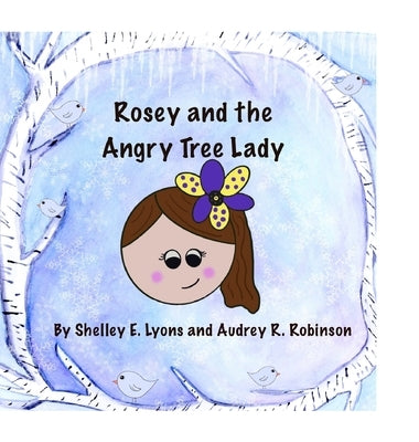 Rosey and the Angry Tree Lady by Lyons, Shelley E.