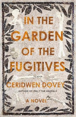 In the Garden of the Fugitives by Dovey, Ceridwen