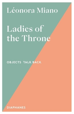 Ladies of the Throne: Volume 2 by Miano, L?onora