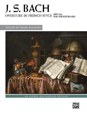 Overture in French Style, Bwv 831 by Bach, Johann Sebastian