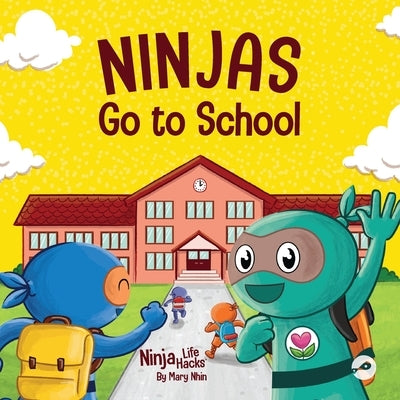 Ninjas Go to School: A Rhyming Children's Book About School by Nhin, Mary