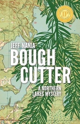 Bough Cutter: A Northern Lakes Mystery by Nania, Jeff