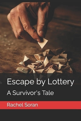 Escape by Lottery: A Survivor's Tale by Soran, Rachel