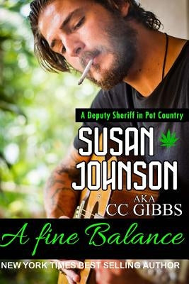 A Fine Balance: A Deputy Sheriff in Pot Country by Johnson, Susan