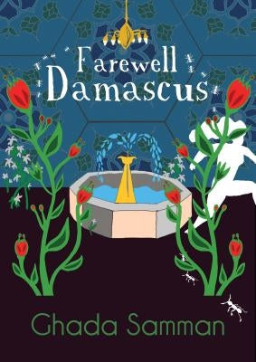 Farewell Damascus by Samman, Ghada