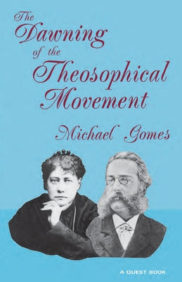 Dawning of the Theosophical Movement by Gomes, Michael