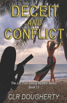 Deceit and Conflict: The J.R. Finn Sailing Mystery Series by Dougherty, Charles