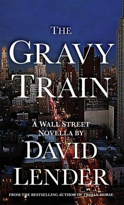 The Gravy Train by Lender, David