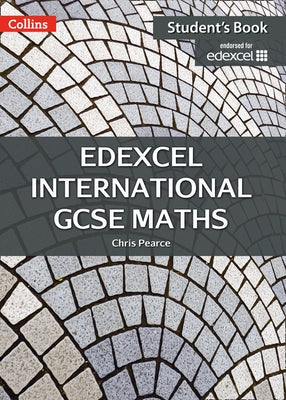 Edexcel International GCSE - Edexcel International GCSE Maths Student Book by Pearce, Chris