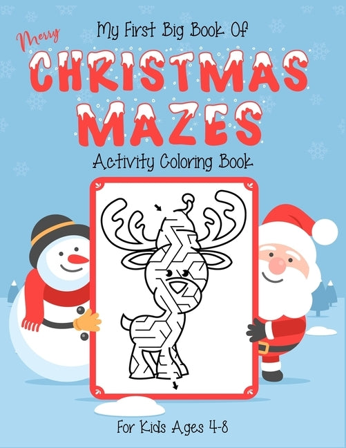 My First Big Book Of Merry Christmas Mazes Activity Coloring Book For Kids Ages 4-8: (4-6, 4-8). Great gift for christmas holiday. Kids christmas day by Workstation, Active Kids