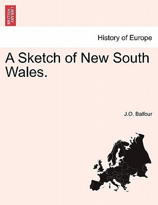 A Sketch of New South Wales. by Balfour, J. O.