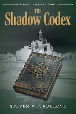 The Shadow Codex by Truelove, Steven W.