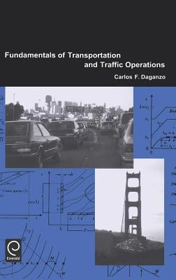 Fundamentals of Transportation and Traffic Operations by Daganzo, Carlos F.