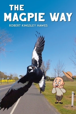 The Magpie Way: Finding Alice by Hawes, Robert Kingsley