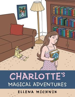 Charlotte's Magical Adventures by Michnik, Ellena