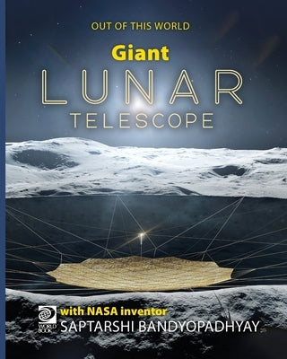 Giant Lunar Telescope by D. Adams, William