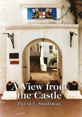 A View from the Castle by Smallman, David L.