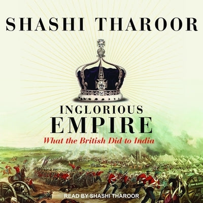 Inglorious Empire: What the British Did to India by Tharoor, Shashi