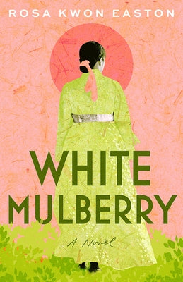 White Mulberry by Easton, Rosa Kwon