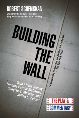 Building the Wall: The Play and Commentary by Schenkkan, Robert