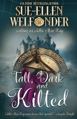 Tall, Dark, and Kilted by Welfonder, Sue-Ellen