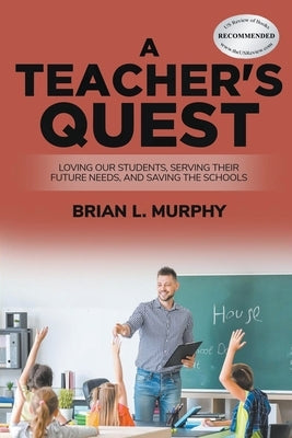 A Teacher's Quest by Murphy, Brian L.