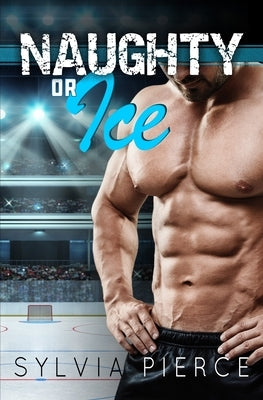 Naughty or Ice by Pierce, Sylvia