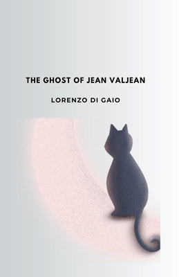 The ghost of Jean Valjean by Gaio, Lorenzo Di