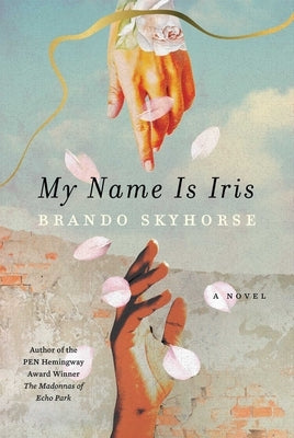 My Name Is Iris by Skyhorse, Brando