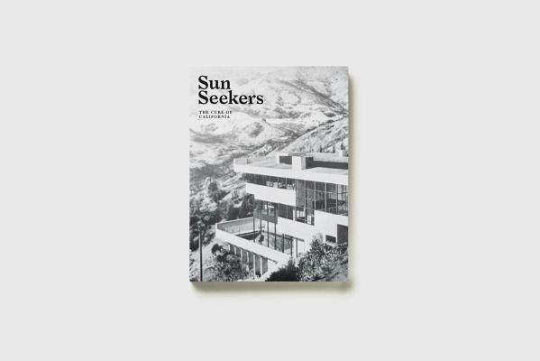 Sun Seekers: The Cure of California by Kilston, Lyra