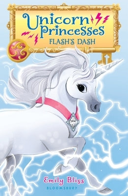 Unicorn Princesses 2: Flash's Dash by Bliss, Emily