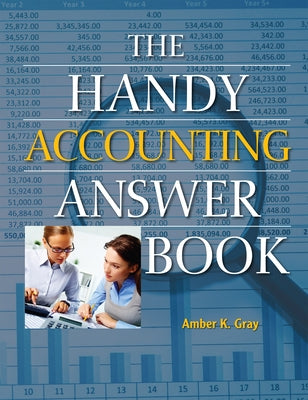 The Handy Accounting Answer Book by Gray, Amber K.