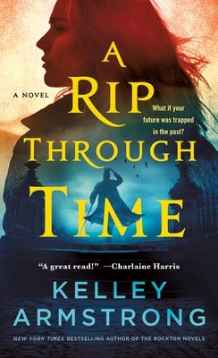 A Rip Through Time by Armstrong, Kelley