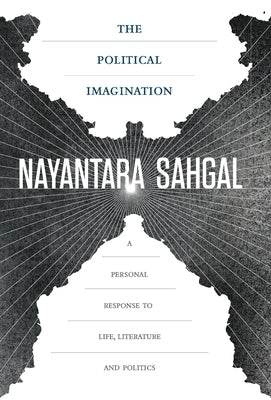 The Political Imagination by Sahgal, Nayantara