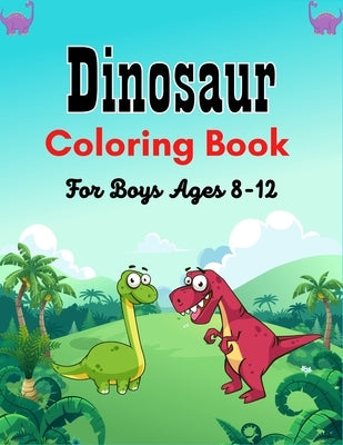 Dinosaur Coloring Book For Boys Ages 8-12: 35 Dino Illustrations With Facts (Cool Gift for Children's) by Publications, Ensumongr