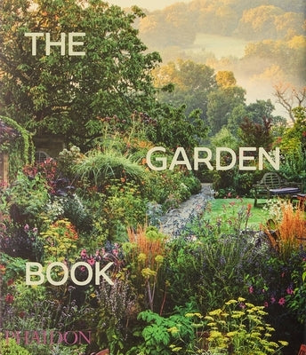 The Garden Book: Revised and Updated Edition by Phaidon Press